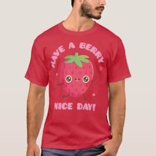 T-shirt Fraise mignonne Avoir Berry Nice Day