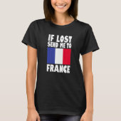 T-shirt France Flag Design  If lost send me to France Prem (Devant)