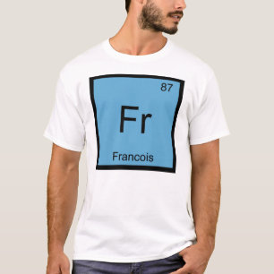 T-shirt François Nom Chimie Élément Tableau Périodique