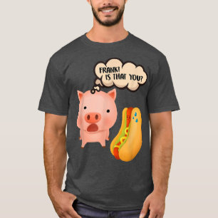 T-shirt Frank Est Que Vous Cochon Hotdog Funny Foody Jour 
