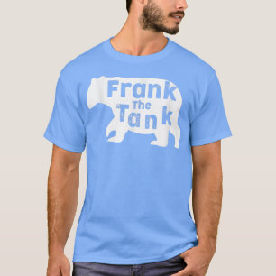 T-shirt Frank the Tank - Huge Bear - Funny News Story
