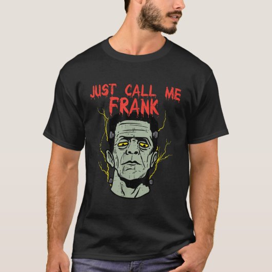 T-shirt Frankenstein Halloween Je Viens De M'Appeler Frank (Devant)
