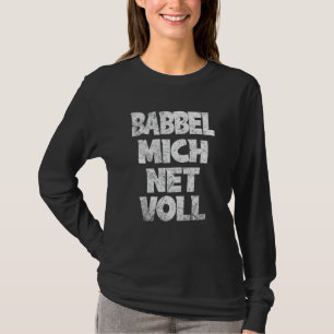 T-shirt Frankfurt Hessen Babbel Mich Net Full Dialect
