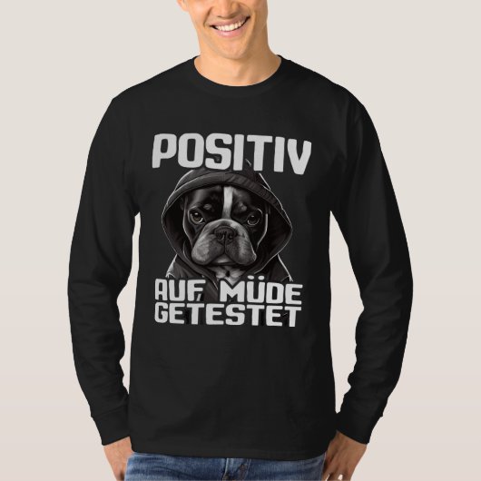 T-shirt Französische Bulldogge Spruch I Positiv auf müde g (Devant)