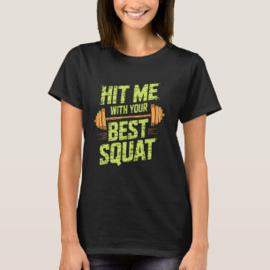 T-shirt Frappez-Moi Avec Votre Meilleur Squat, Entraînemen