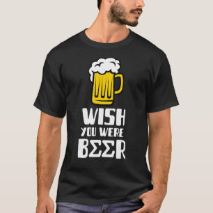 T-shirt Fraternité SOUHAITE QUE VOUS ÉTIEZ BIÈRE Sigma
