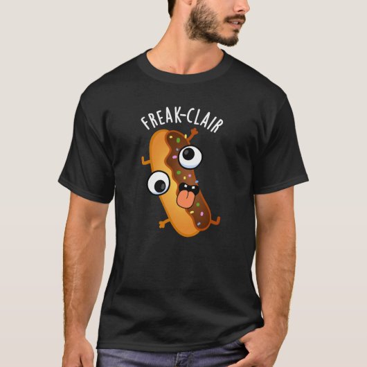T-shirt Freak-clair Funny Eclair Pun Dark BG (Devant)