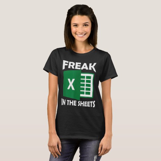 T-shirt Freak In The Sheets, Accountant Funny Spreadsheet (Devant entier)