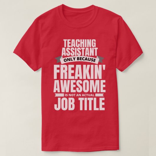 T-shirt Freakin Awesome Enseignant Assistant (Design devant)