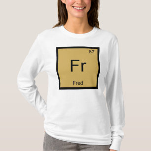 T-shirt Fred Nom Élément Chimique Tableau Périodique