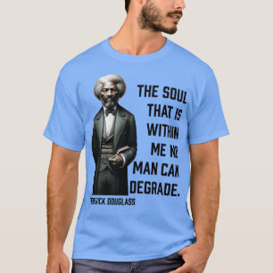 T-shirt Frederick Douglass L'Âme Qui Est En Moi 1