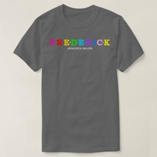 T-shirt Frederick Peaceful Ruler (Design devant)