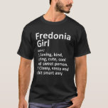 T-shirt FREDONIA GIRL NY NEW YORK Funny City Accueil Racin<br><div class="desc">FREDONIA GIRL NY NEW YORK Funny City Accueil Racines Cadeau T-shirt</div>