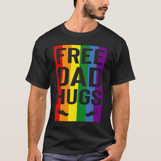 T-shirt Free Dad Hugs Pride Support LGBTQ Gay Rights Proud (Devant)