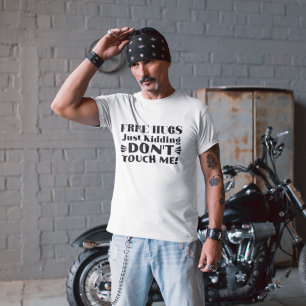 T-shirt Free Hugs Just Kidding Don’t Touch Me Funny