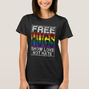 T-shirt Free Hugs Show Love Not Hate Inspirational Idea