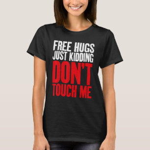 T-shirt Free Hugs simplement plaisanter ne me touchez pas