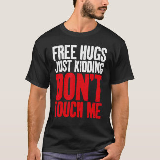 T-shirt Free Hugs simplement plaisanter ne me touchez pas