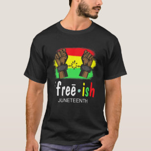 T-shirt Free-Ish Jundixième Histoire noire depuis 1865