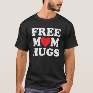 T-shirt Free Mom Hugs Femmes Mères Mama Valentines Jour 2