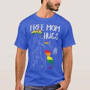 T-shirt Free Mom Hugs LGBT Pride Mama Dinosaur Re Cadeau