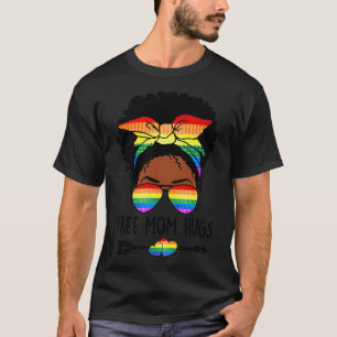 T-shirt Free Mom Hugs Messy Bun LGBT Pride Mois LGBTQ Bla