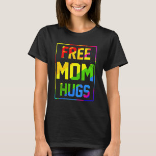 T-shirt Free Mom Hugs Rainbow Lgbt Flag Pride Tie Dye Prou