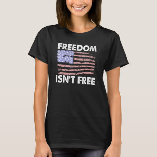 T-shirt Freedom Isnt Free American Flag Soutien aux vétéra