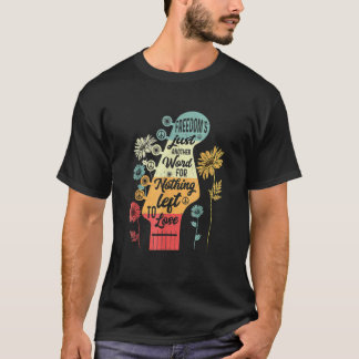 T-shirt Freedom's Just Another Word For Nothing Left To Lo
