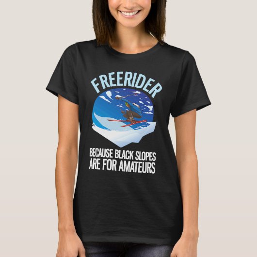 T-shirt Freerider Because Black Slopes Are For Amateurs 1 (Devant)