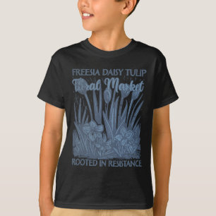 T-shirt Freesia Daisy Tulip Enracinée Dans La Résistance S