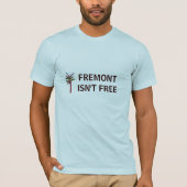 T-shirt Fremont n'est pas libre (Devant)