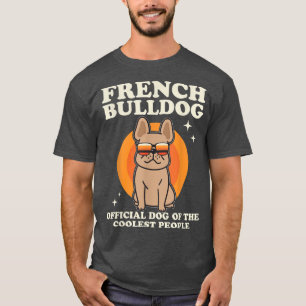 T-shirt French Bulldog Dog Of The Coolest Dog Owner Frenc