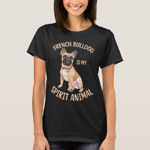 T-shirt French Bulldog Est Mon Esprit Animal Funny Frenchi