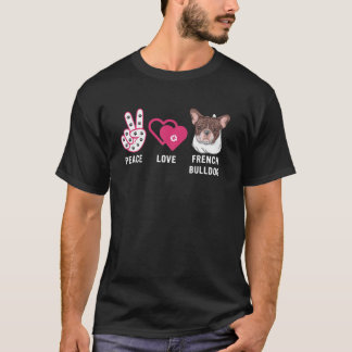 T-shirt French Bulldog - Peace Love French Bulldog
