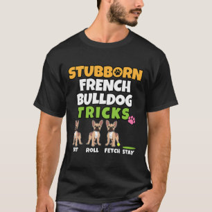 T-shirt French Bulldog Tricks I Amoureux des chiens I Fun