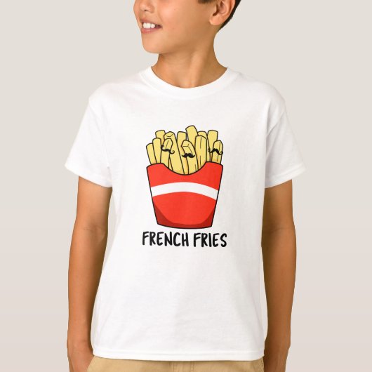 T-shirt French Fries Funky Fast Food Pun (Devant)