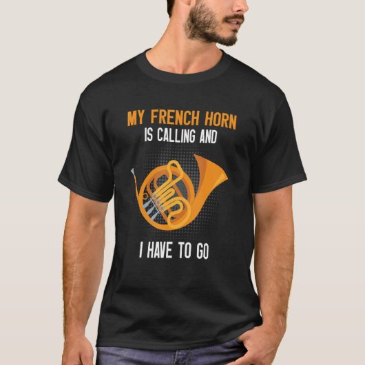 T-shirt French Horn Is Calling French Hornist (Devant)