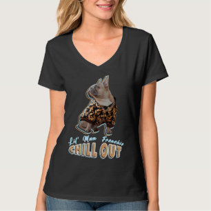 T-shirt Frenchie Chill Out Lil Man French Buldog