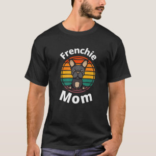 T-shirt Frenchie Mom French Bulldog Bull Chien Chien Chien