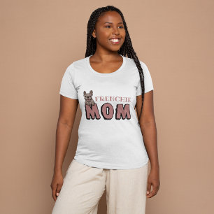 T-shirt Frenchie Mom French Bulldog Lover