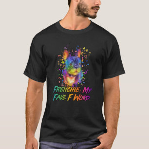 T-shirt Frenchie My Fave F Word French Bulldog Humour