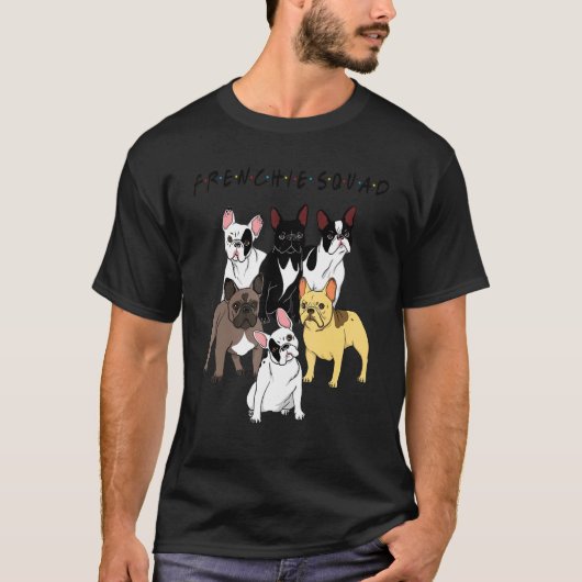 T-shirt Frenchie Squad  French Bulldog Team Dog (Devant)