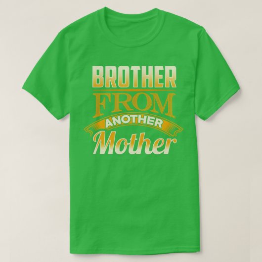 T-shirt Frère D'Une Autre Mère (Design devant)