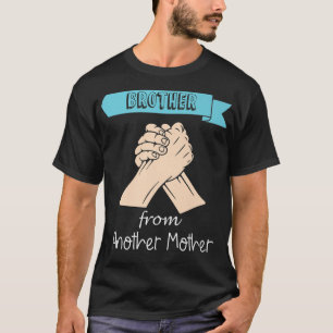 T-shirt Frère D'Une Autre Mère, Ami Drôle