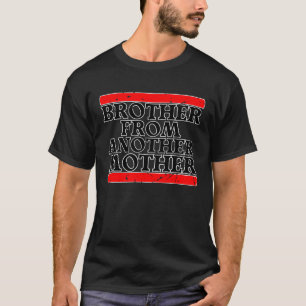T-shirt Frère d'une autre mère Amitié Citations Dist