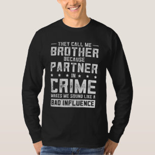 T-shirt Frère On M'Appelle Frère Parce Que Partenaire En C