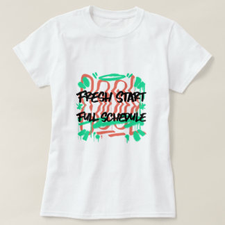 T-shirt Fresh Start Plein Horaire École Début