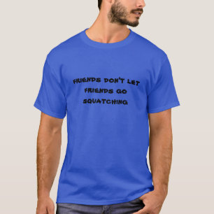 T-shirt Freunde lasse nicht, dass Freunde T - Shirt besprü