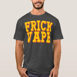 T-shirt Frick Vape
